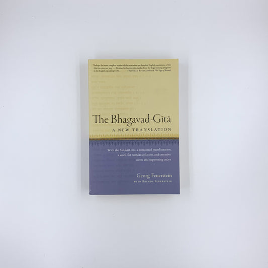 The Bhagavad-Gita: A New Translation - Georg Feuerstein  (Translator) ,  Brenda Feuerstein  (Translator)