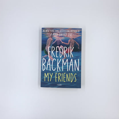 My Friends - Fredrik Backman
