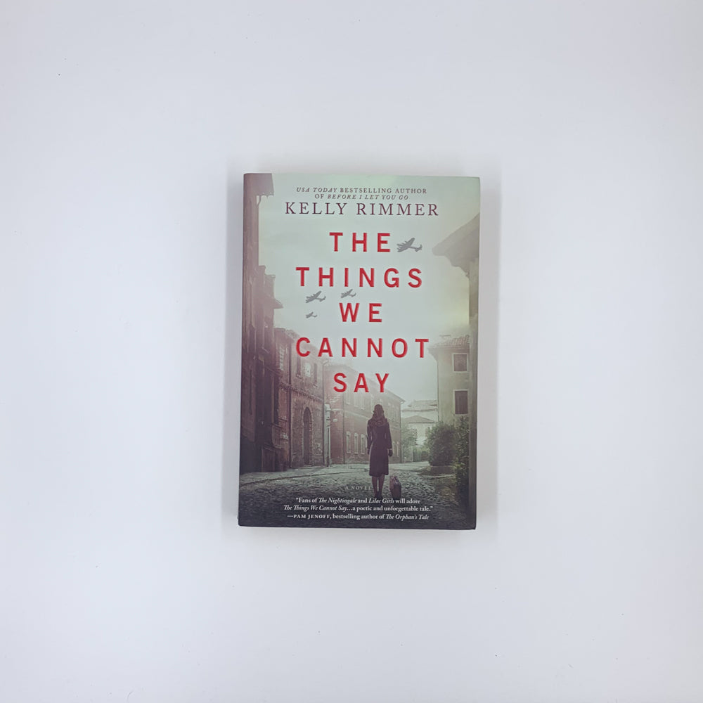 The Things We Cannot Say - Kelly Rimmer