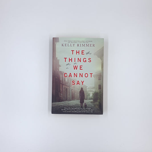 The Things We Cannot Say - Kelly Rimmer