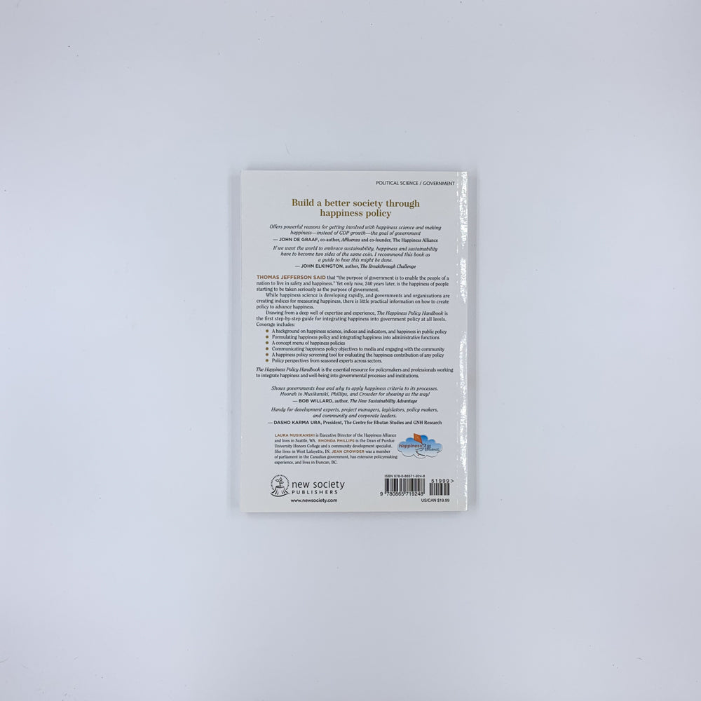 The Happiness Policy Handbook: How to Make Happiness and Well-Being the Purpose of Your Government - Laura Musikanski, Rhonda Phillips & Jean Crowder