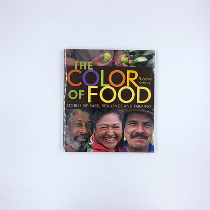 The Color of Food: Stories of Race, Resilience and Farming - Natasha Bowens