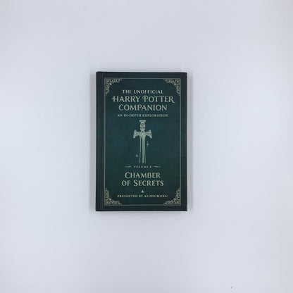 The Unofficial Harry Potter Companion Volume 2: Chamber of Secrets: An in-depth exploration - Alohomora!
