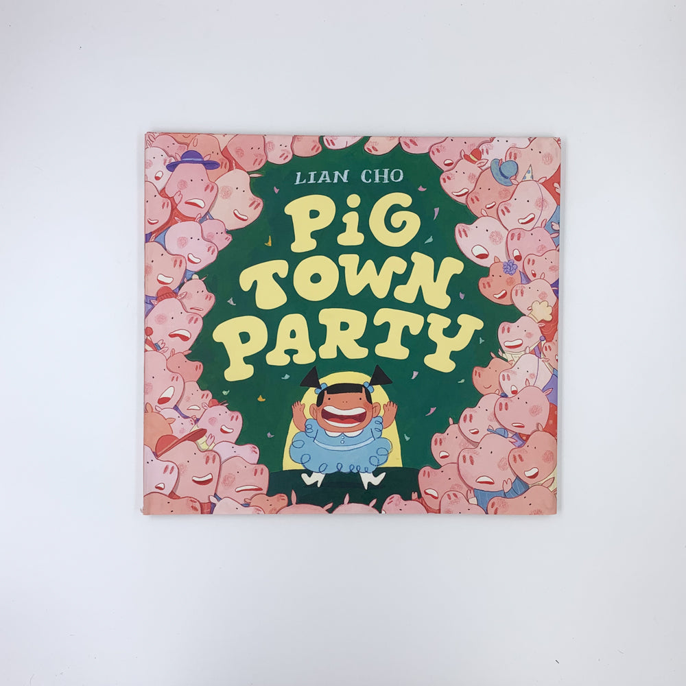 Pig Town Party - Lian Cho