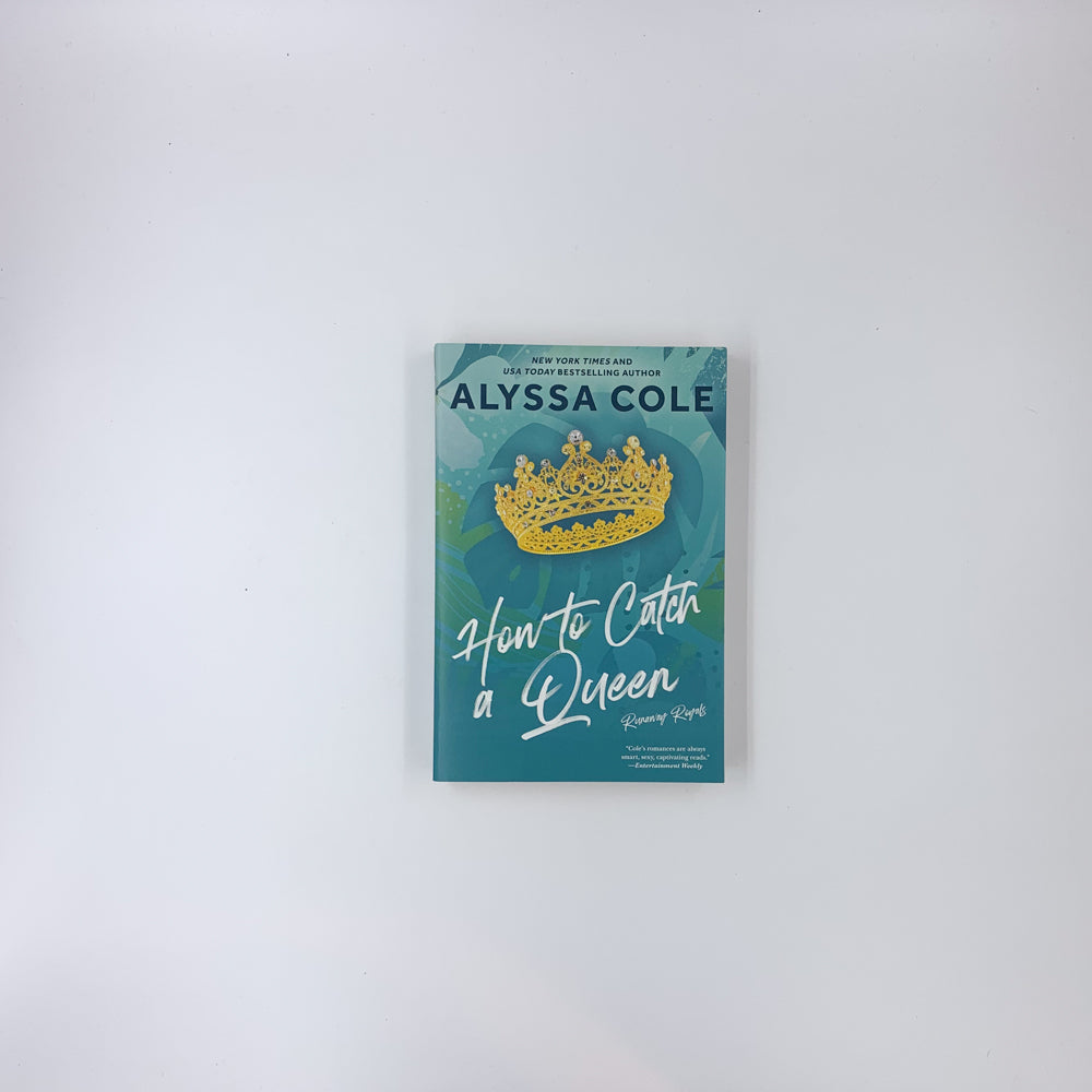 How to Catch a Queen - Alyssa Cole