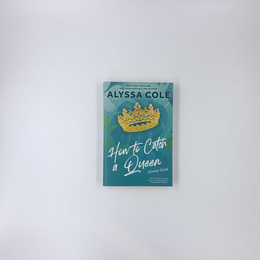 How to Catch a Queen - Alyssa Cole