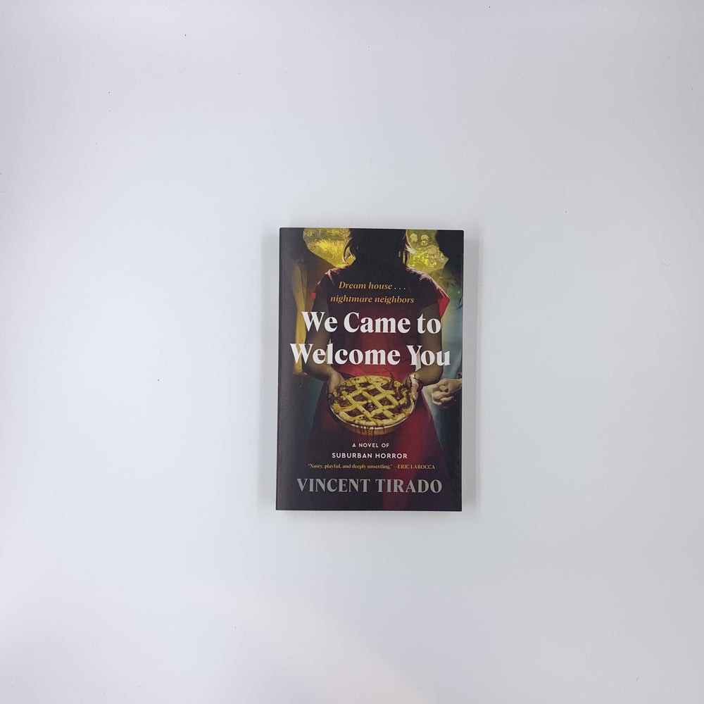 We Came to Welcome You: A Novel of Suburban Horror - Vincent Tirado