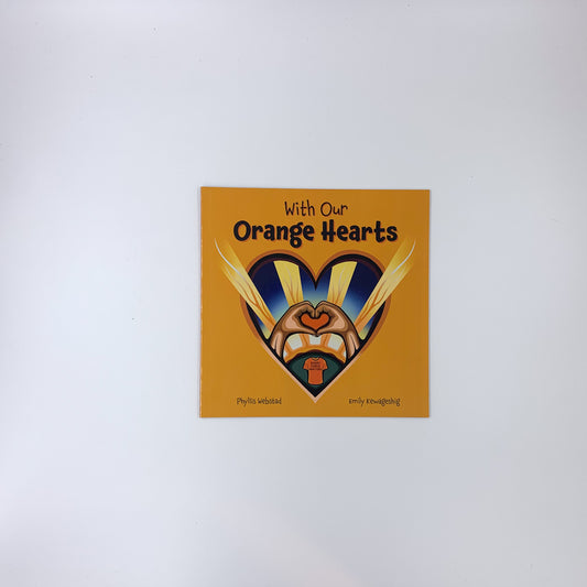With Our Orange Hearts - Phyllis Webstad & Emily Kewageshig