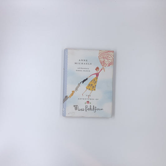 The Adventures of Miss Petitfour - Anne Michaels