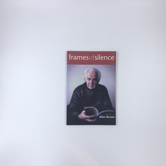 Frames of Silence - Allan Brown