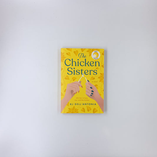The Chicken Sisters - K.J. Dell'Antonia