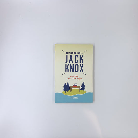 On the Rocks with Jack Knox: Islanders I Will Never Forget - Jack Knox