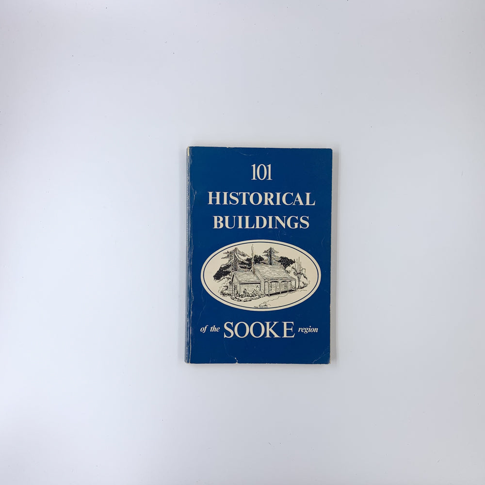 101 Historical Buildings of the Sooke Region