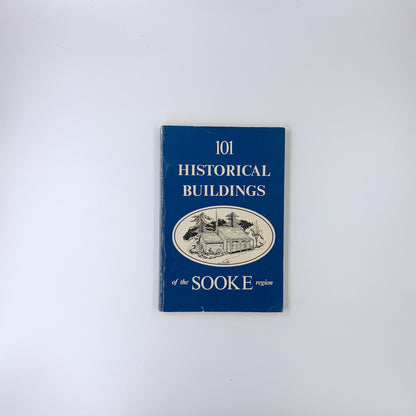 101 Historical Buildings of the Sooke Region