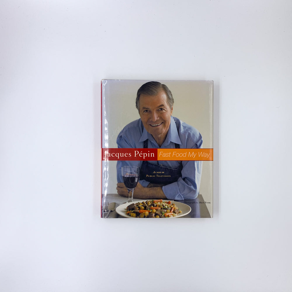Jacques Pépin Fast Food My Way - Jacques Pépin