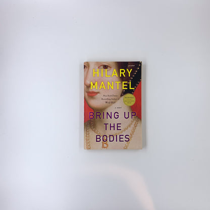 Bring Up the Bodies - Hilary Mantel