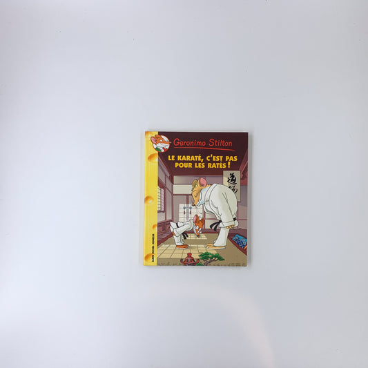 Geronimo Stilton T.34 : Le karaté, c'est pas pour les ratés ! - Geronimo Stilton