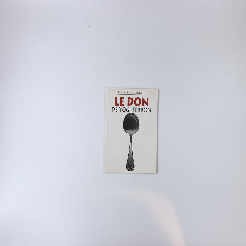 Le don de Yogi Ferron - Alain M. Bergeron