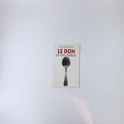 Le don de Yogi Ferron - Alain M. Bergeron