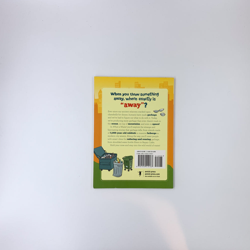 What a Waste: Where Does Garbage Go? - Claire Eamer & Bambi Edlund