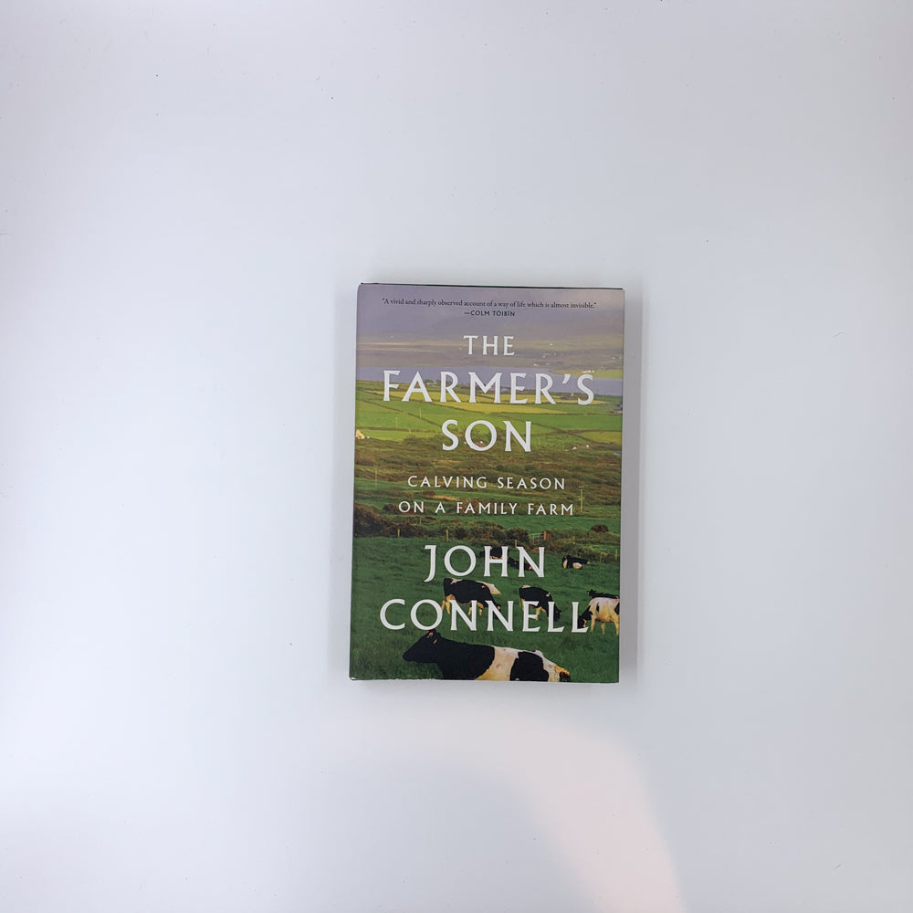The Farmer's Son: Calving Season on a Family Farm - John Connell