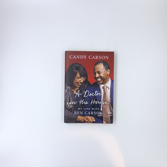 A Doctor in the House: My Life with Ben Carson - Candy Carson
