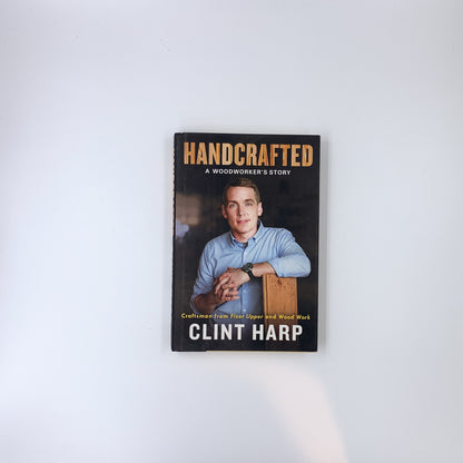 Handcrafted: A Woodworker's Story - Clint Harp