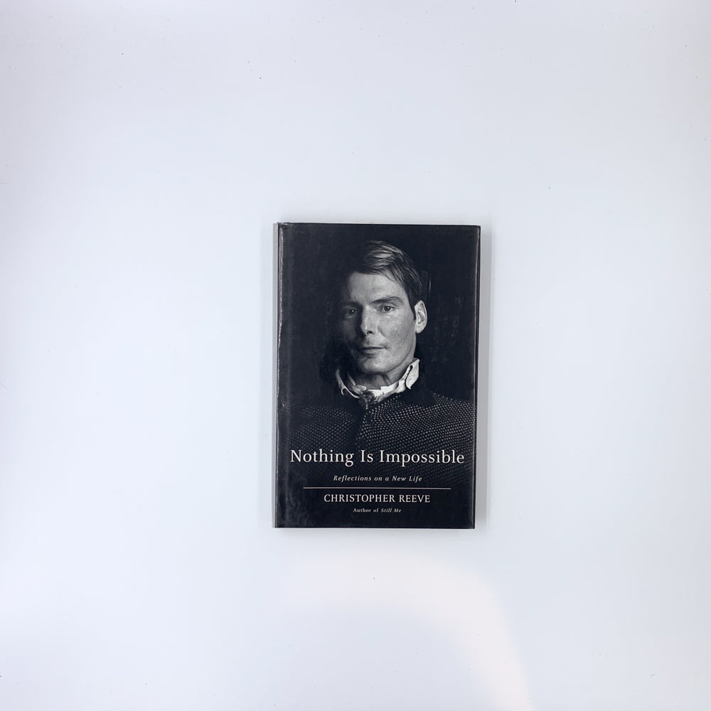 Nothing Is Impossible: Reflections on a New Life - Christopher Reeve
