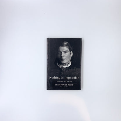 Nothing Is Impossible: Reflections on a New Life - Christopher Reeve