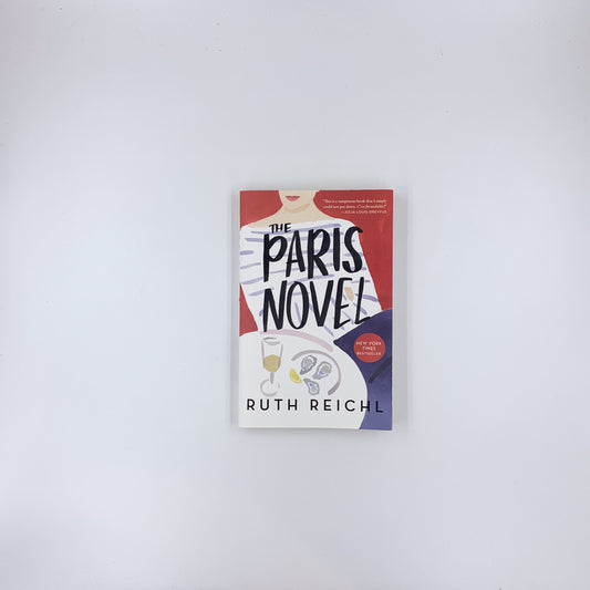 The Paris Novel - Ruth Reichl