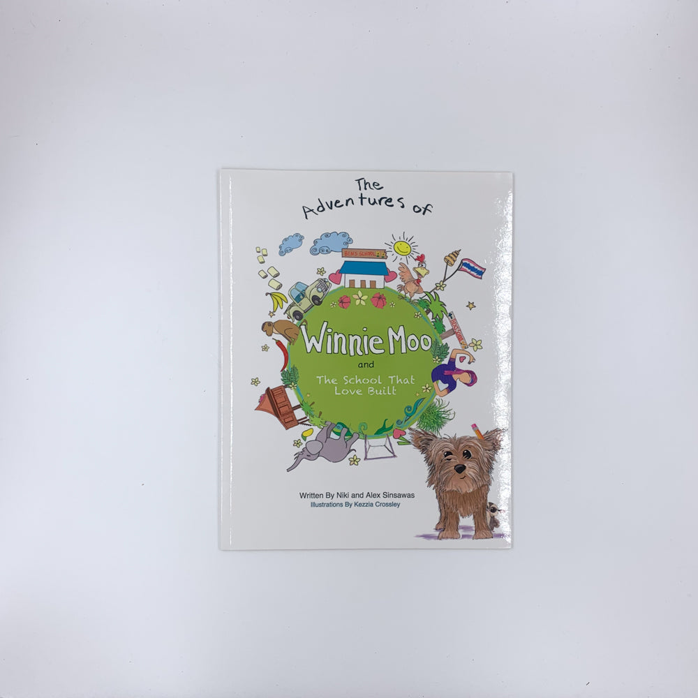The Adventures of Winnie Moo and The School That Love Built - Niki Sinsawas, Alex Sinsawas & Kezzia Crossley