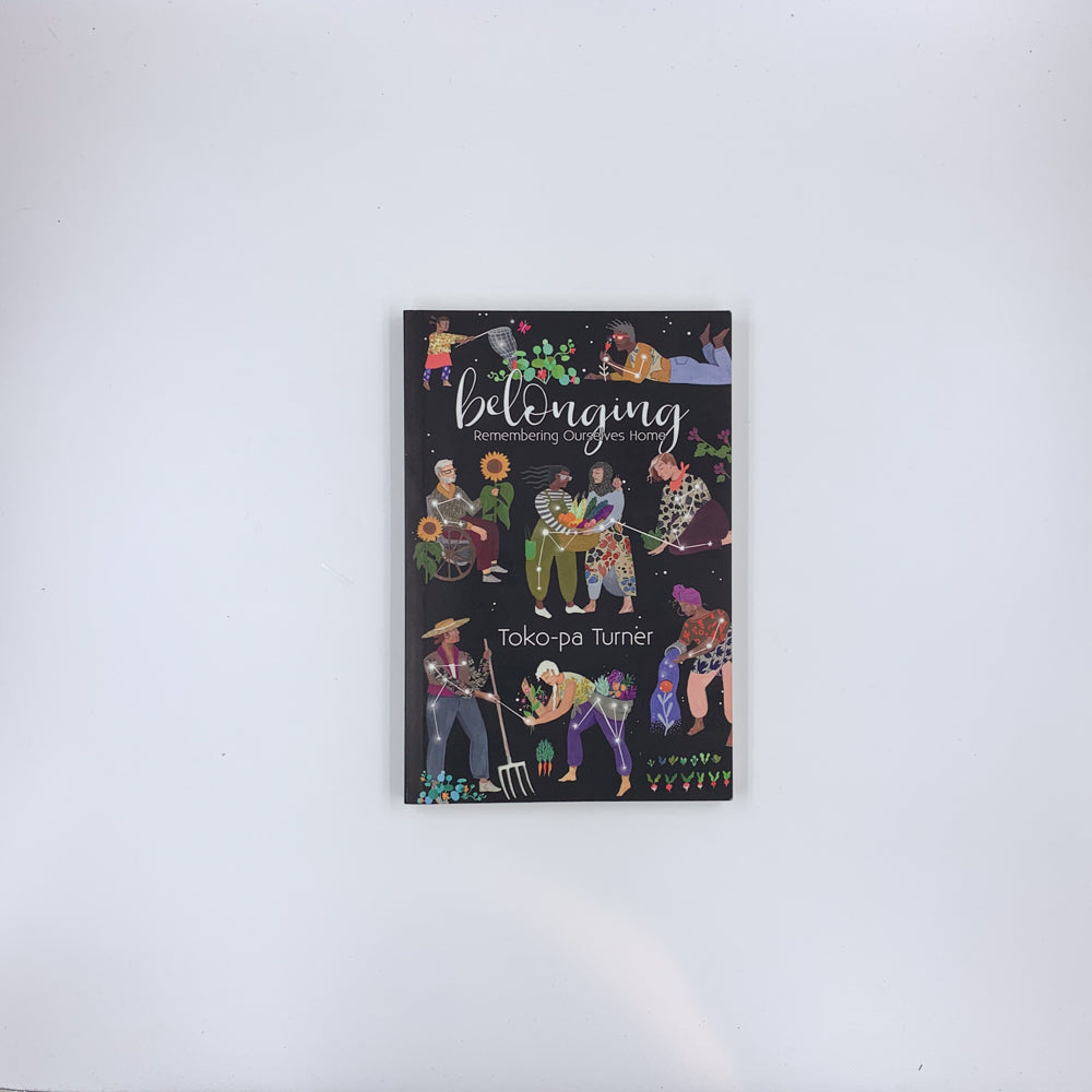 Belonging: Remembering Ourselves Home - Toko-pa Turner (SIGNED)