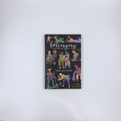 Belonging: Remembering Ourselves Home - Toko-pa Turner (SIGNED)