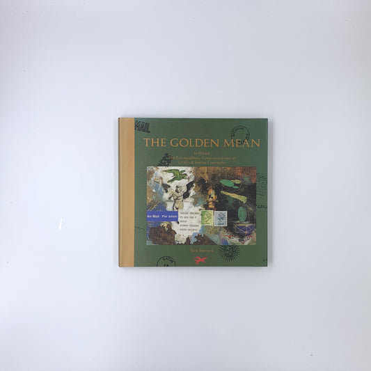 (Griffin & Sabine #3) The Golden Mean: In Which the Extraordinary Correspondence of Griffin & Sabine Concludes - Nick Bantock