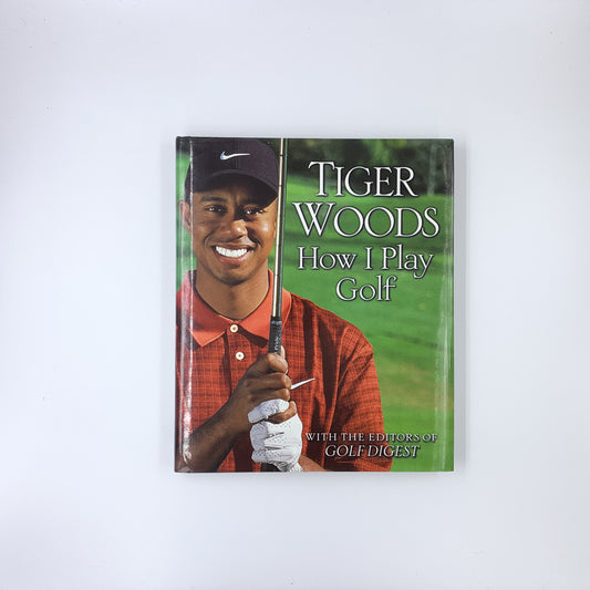How I Play Golf - Tiger Woods