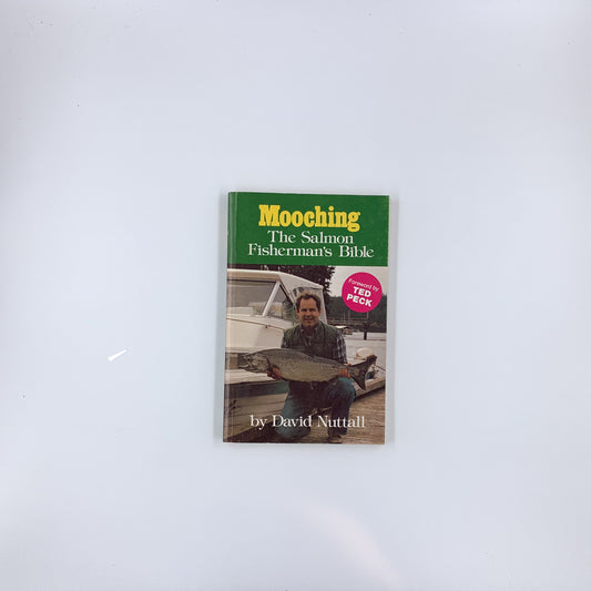 Mooching: The Salmon Fisherman's Bible - David Nuttall