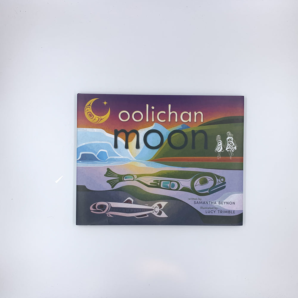 Oolichan Moon - Samantha Beynon & Lucy Trimble