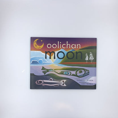 Oolichan Moon - Samantha Beynon & Lucy Trimble