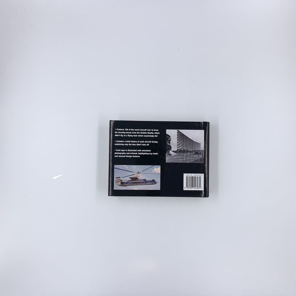 The World's Worst Aircraft: From Pioneering Failures to Multimillion Dollar Disasters - Jim Winchester