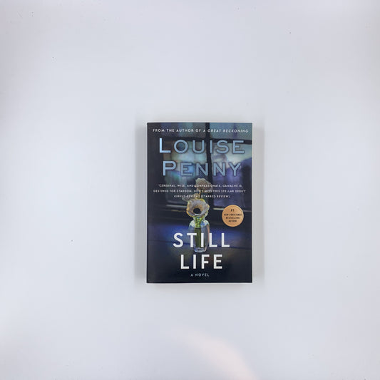 (Chief Inspector Armand Gamache #1) Still Life - Louise Penny