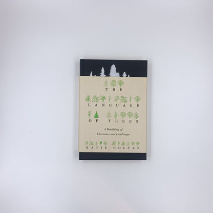 The Language of Trees: A Rewilding of Literature and Landscape - Katie Holten
