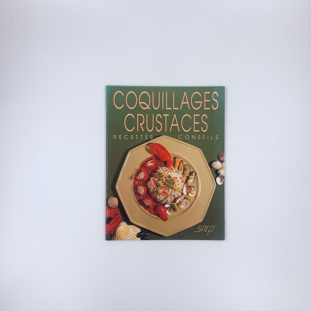 Coquillages, crustacés. Recettes, conseils - Florence Cuignet