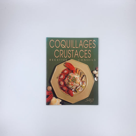 Coquillages, crustacés. Recettes, conseils - Florence Cuignet
