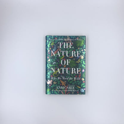 The Nature of Nature: Why We Need the Wild - Enric Sala