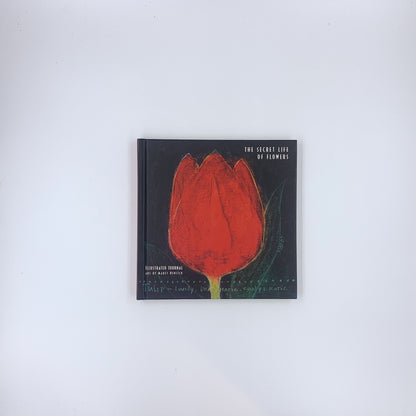 Illustrated Journal: The Secret Life of Flowers - Maret Hensick