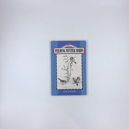 A Prairie Guide to Feeding Winter Birds - Bob Waldon