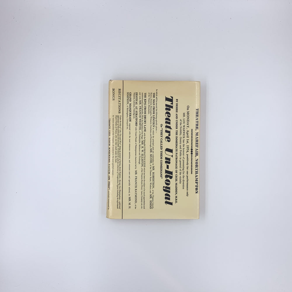 Theatre un-royal: Or, "They call them comedians," a history of the Theatre, sometime Royal, Marefair, Northampton - Lou Warwick (SIGNED)