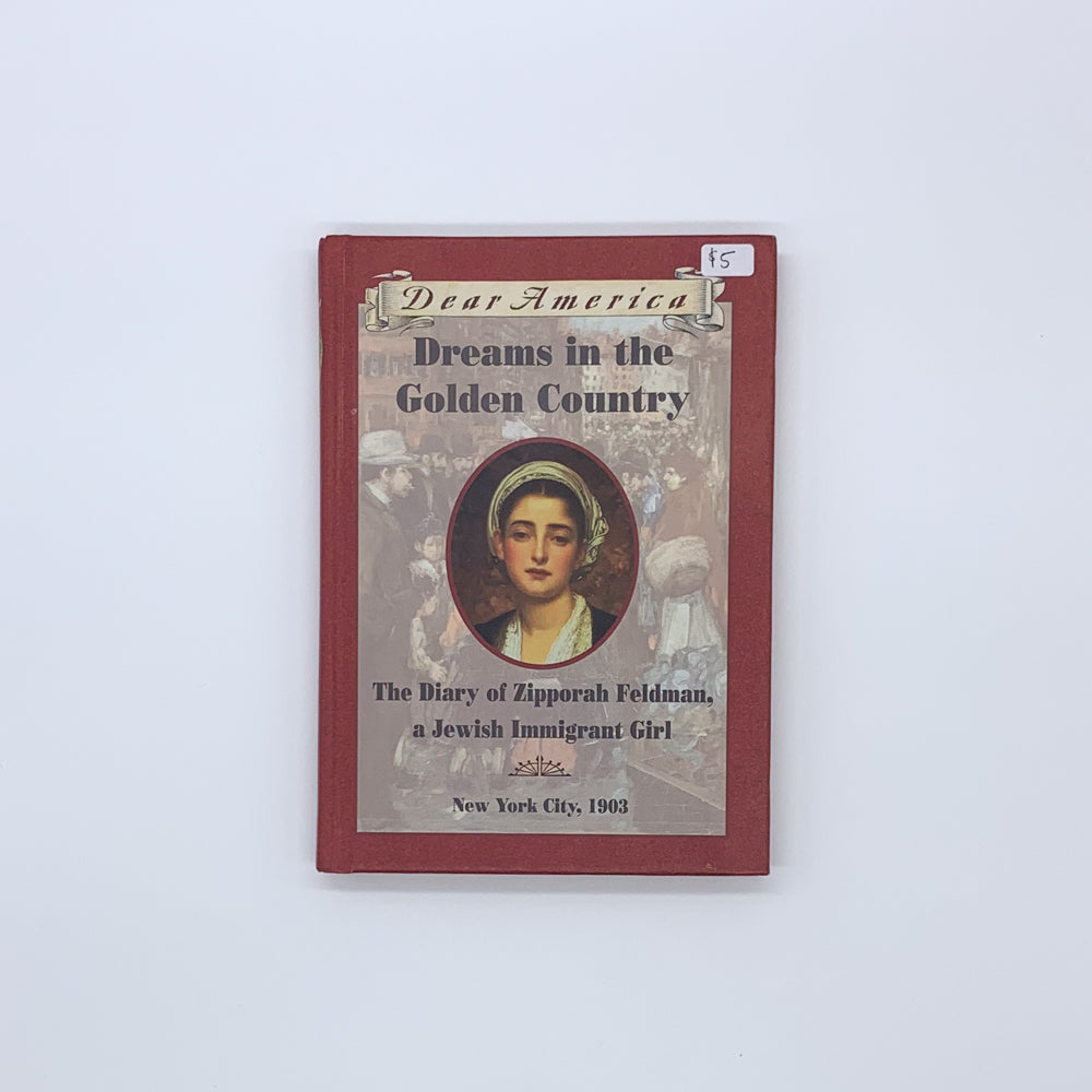 Dreams in the Golden Country: The Diary of Zipporah Feldman -  Kathryn Lasky