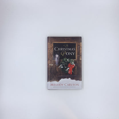 The Christmas Pony - Melody Carlson
