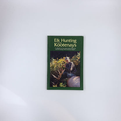 Elk Hunting in the Kootenays - FJ Hurtak (SIGNED)